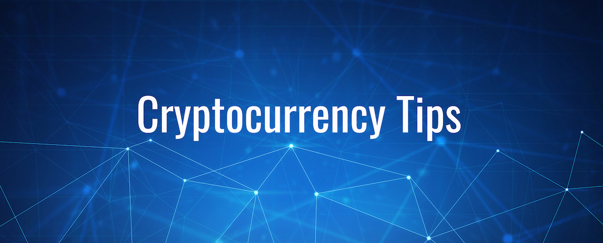 Cryptocurrency Tips