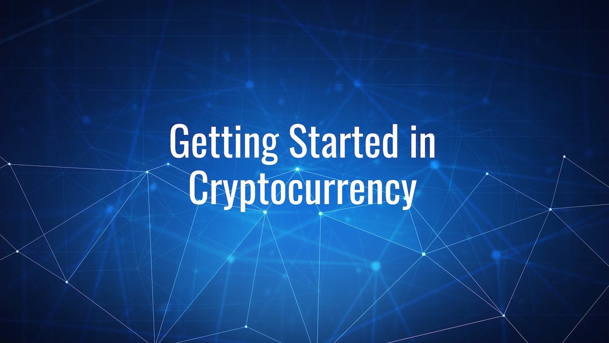 Getting Started in Cryptocurrency